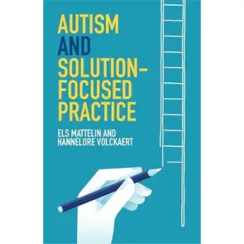 AUTISM AND SOLOUTION-FOCUSED PRACTICE PB