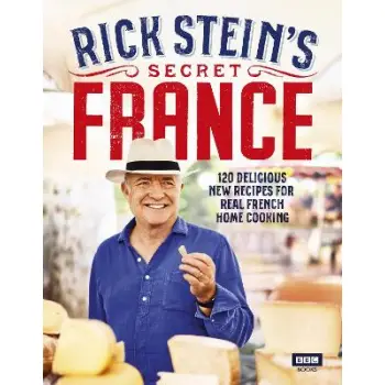 RICK STEIN’S SECRET FRANCE HC