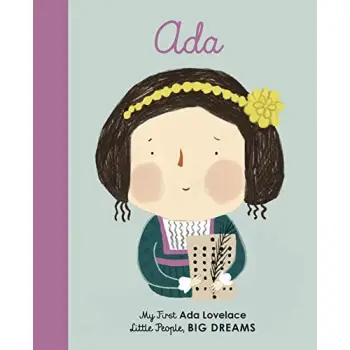 LITTLE PEOPLE, BIG DREAMS: ADA LOVELACE BOARD BOOK