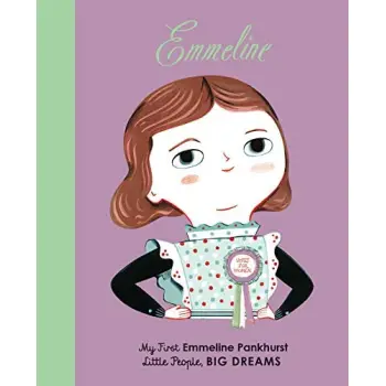 LITTLE PEOPLE, BIG DREAMS: EMMELINE PANKHURST BOARD BOOK