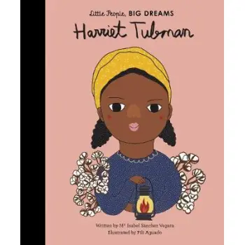LITTLE PEOPLE,BIG DREAMS : HARRIET TUBMAN HC