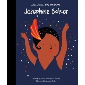 LITTLE PEOPLE,BIG DREAMS : JOSEPHINE BAKER HC