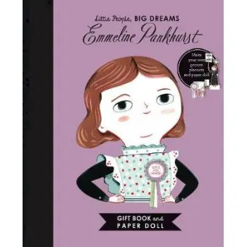 LITTLE PEOPLE,BIG DREAMS : EMMELINE PANKHURST HC