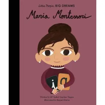 LITTLE PEOPLE,BIG DREAMS : MARIA MONTESSORI HC