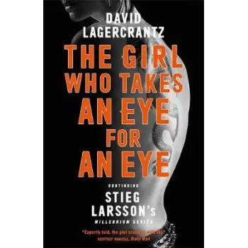 MILLENIUM SERIES THE GIRL WHO TAKES AN EYE FOR AN EYE  PB A