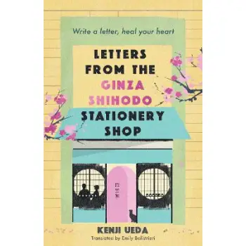 Letters from the Ginza Shihodo Stationery Shop : The ultimate gift for cosy fiction lovers PB