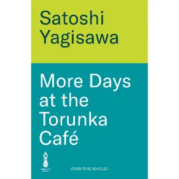 MORE DAYS AT THE TORUNKA CAFE