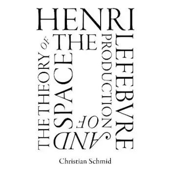 HEBNI LEFBVRE AND THEORY OF THE PRODUCTION OF SPACE