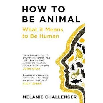 HOW TO BE ANIMAL