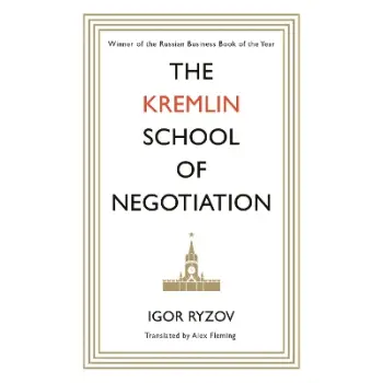 THE KREMLIN SCHOOL OF NEGOTIATION