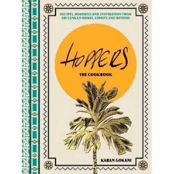 HOPPERS: THE COOKBOOK FROM THE CULT LONDON RESTAURANT : RECIPES, MEMORIES AND INSPIRATION FROM SRI L HC