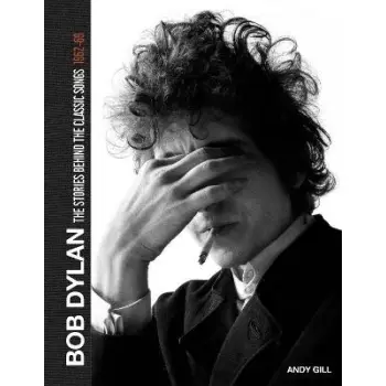 BOB DYLAN: THE STORIES BEHIND THE SONGS, 1962-69