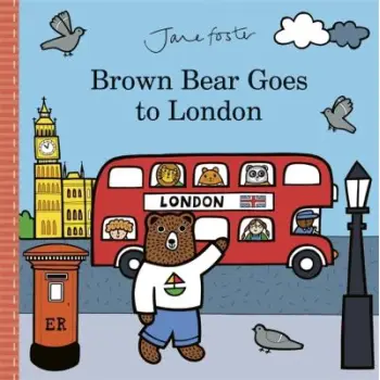 BROWN BEAR GOES TO LONDON