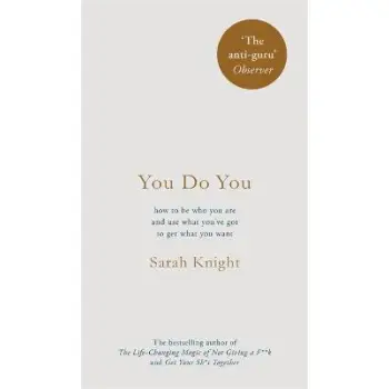 YOU DO YOU : HOW TO BE QHO YOU ARE AND USE WHAT YOU'VE GOT TO GET WHAT YOU WANT PB