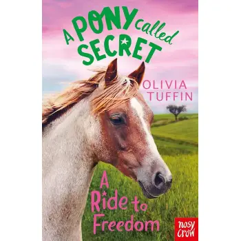 A PONY CALLED SECRET : A RIDE TO FREEDOM PB