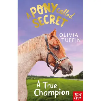 A PONY CALLED SECRET : A TRUE CHAMPION PB