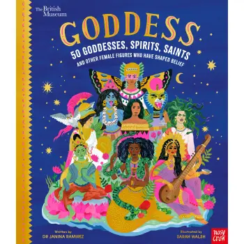 BRITISH MUSEUM : 50 GODDESSES, SPIRITS, SAINTS AND OTHER FEMALE FIGURES WHO HAVE SHAPED BELIEF HC
