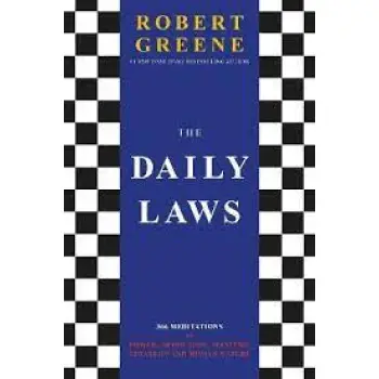 THE DAILY LAWS : 366 MEDITATIONS ON POWER, SEDUCTION, MASTERY, STRATEGY AND HUMAN NATURE