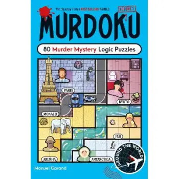 MURDOKU 3 : AROUND THE WORLD: 80 MURDER MYSTERY LOGIC PUZZLES