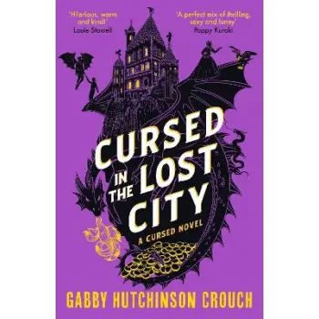 CURSED IN THE LOST CITY : THE THRILLING SECOND BOOK IN THE ELIZABETHAN ROM-COM SERIES PB