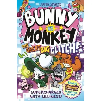 BUNNY VS MONKEY: THE GREAT BIG GLITCH (A PHOENIX COMIC BOOK): THE INSTANT NUMBER ONE BESTSELLING BOO PB
