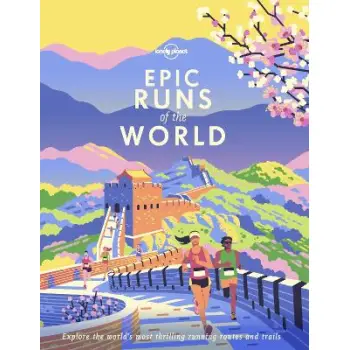 LONELY PLANET EPIC RUNS OF THE WORLD