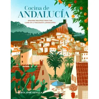 COCINA DE ANDALUCIA : SPANISH RECIPES FROM THE LAND OF A THOUSAND LANDSCAPES HC