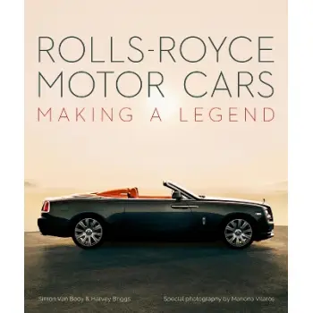 ROLLS-ROYCE MOTOR CARS : MAKING A LEGEND