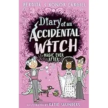 DIARY OF AN ACCIDENTAL WITCH: MAGIC EVER AFTER PB