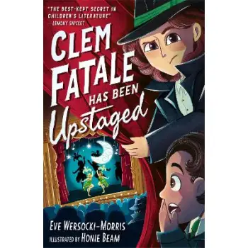 CLEM FATALE HAS BEEN UPSTAGED PB