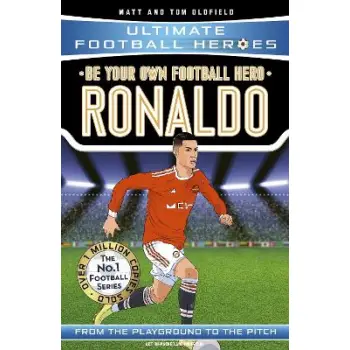ULTIMATE FOOTBALL HEROES: BE YOUR OWN FOOTBALL HERO: RONALDO
