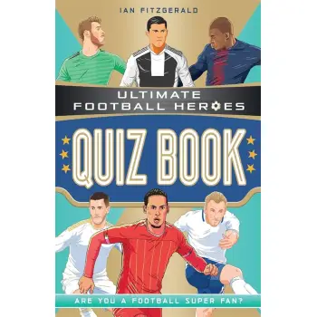 ULTIMATE FOOTBALL HEROES QUIZ BOOK