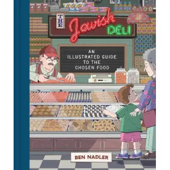 THE JEWISH DELI : AN ILLUSTRATED GUIDE TO THE CHOSEN FOOD PB