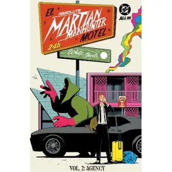 ABSOLUTE MARTIAN MANHUNTER VOL. 2: THE AGENCY PB
