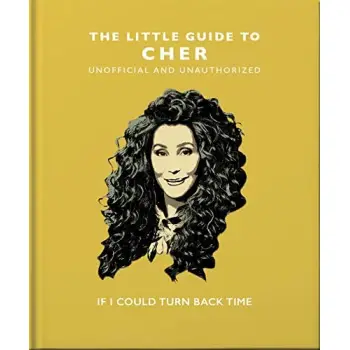 THE LITTLE GUIDE TO CHER : IF I COULD TURN BACK TIME HC