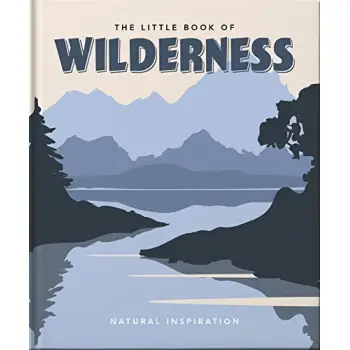 THE LITTLE BOOK OF WILDERNESS : WILD INSPIRATION HC