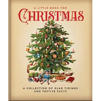 A LITTLE BOOK FOR CHRISTMAS : A CELEBRATION OF THE MOST WONDERFUL TIME OF THE YEAR HC