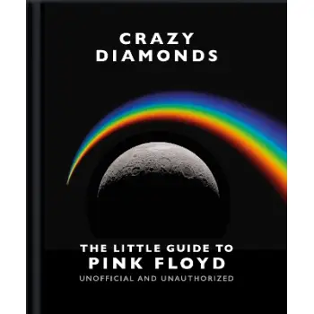 Crazy Diamonds:The Little Guide to Pink Floyd