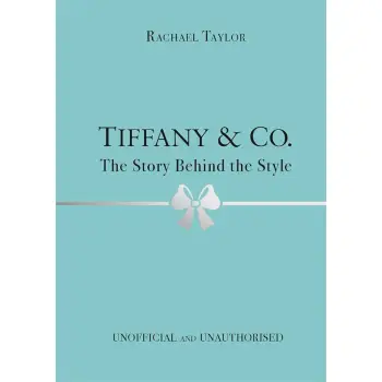 TIFFANY & CO.: THE STORY BEHIND THE STYLE