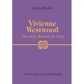 VIVIENNE WESTWOOD: THE STORY BEHIND THE STYLE