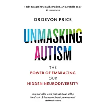 Unmasking Autism : The Power of Embracing Our Hidden Neurodiversity