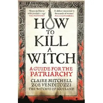 HOW TO KILL A WITCH A GUIDE FOR THE PATRIARCHY