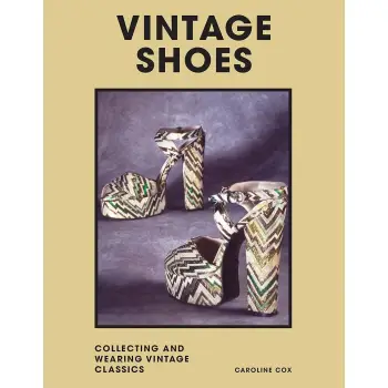 VINTAGE SHOES : COLLECTING AND WEARING DESIGNER CLASSICS HC