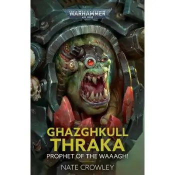 WARHAMMER 40, 000 : GHAZGHKULL THRAKA: PROPHET OF THE WAAAGH! PB