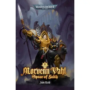 WARHAMMER 40, 000 : MORVENN VAHL: SPEAR OF FAITH PB