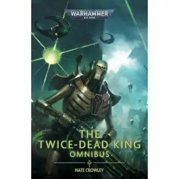 WARHAMMER 40, 000 : THE TWICE DEAD KING: THE OMNIBUS PB
