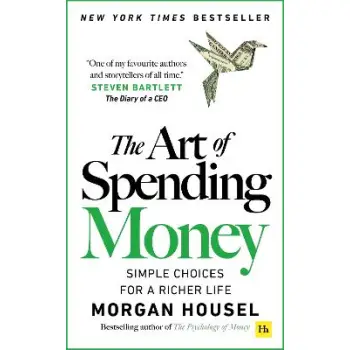 THE ART OF SPENDING MONEY : SIMPLE CHOICES FOR A RICHER LIFE PB