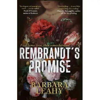 REMBRANDT'S PROMISE : 'A BELIEVABLE, ELEGANT AND ATMOSPHERIC NOVEL - JUST BEAUTIFUL' - NUALA O'CONNO PB