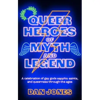 QUEER HEROES OF MYTH AND LEGEND PB