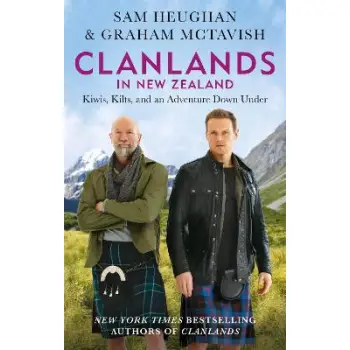 Clanlands in New Zealand : Kiwis, Kilts, and an Adventure Down Under